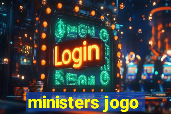 ministers jogo